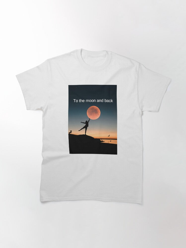 T Shirt To The Moon And Back Classic