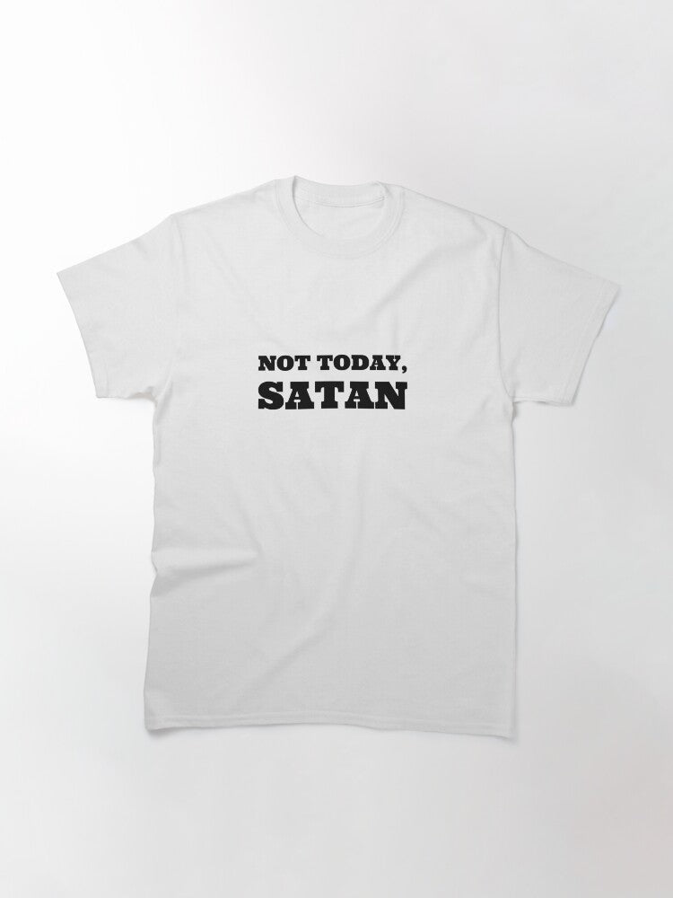 T Shirt Not Today Satan Classic