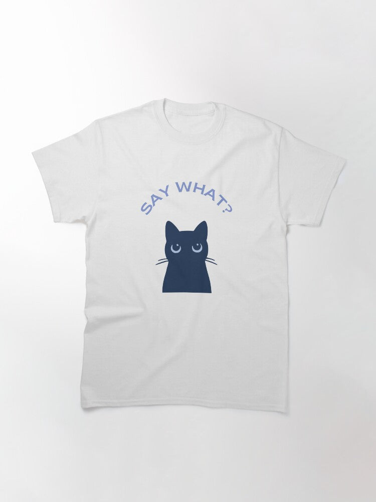 Funny Cat Meme Say What Classic T Shirt