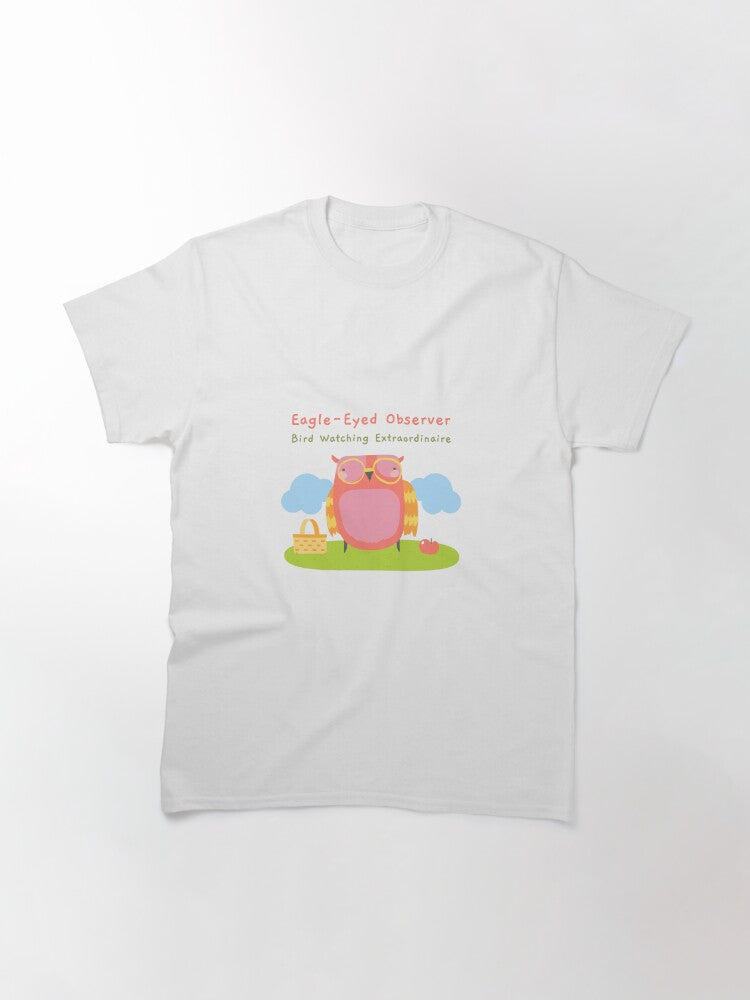 Eagle Eyed Observer Bird Watching Extraordinaire Classic T Shirt Everyday Wear