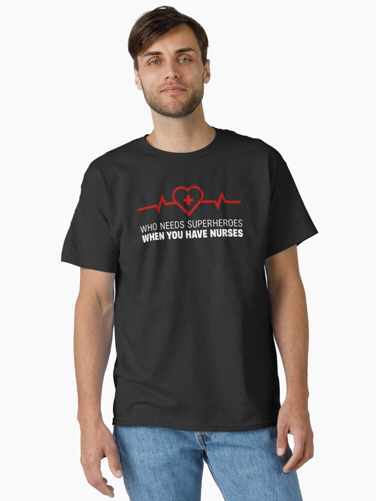 Nurses Real Life Superheroes Classic T Shirt