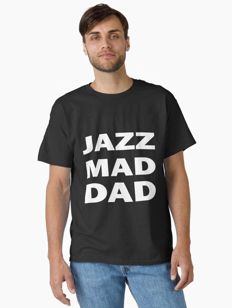Jazz Mad Dad t shirtjazz gift for dadFather s Day giftbirthday gift dadjazzmusical tshirtsaxaphonesa T Shirt