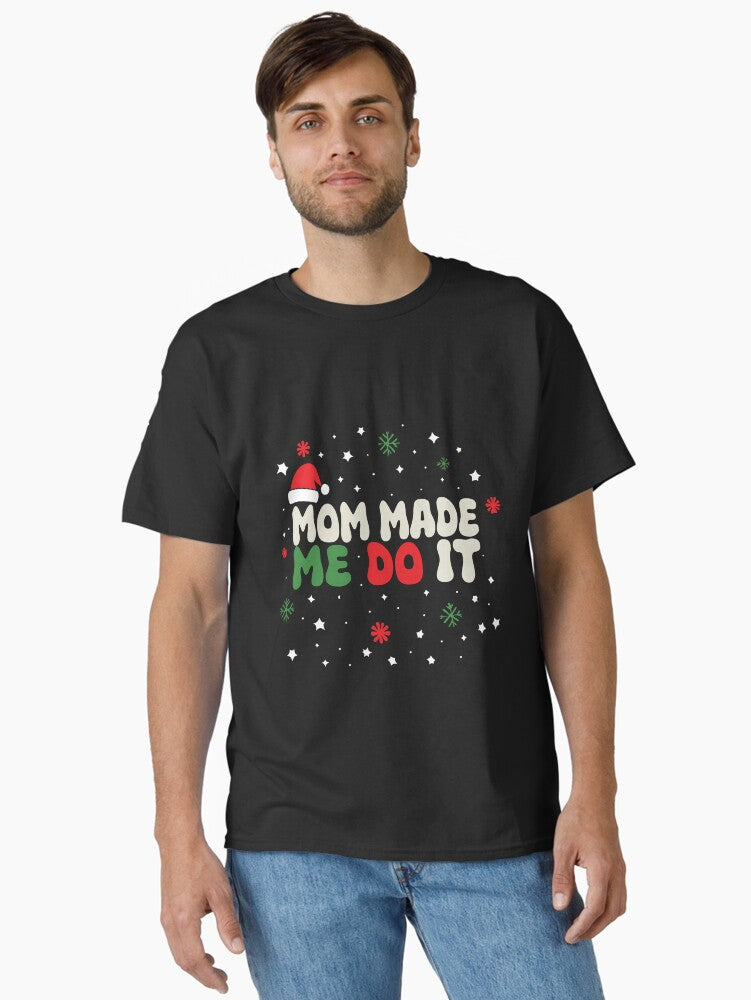 Mom Made Me do It I Don t Do Matching Outfits Couples Matching Classic T Shirt T Shirt Trending US Funny Quote
