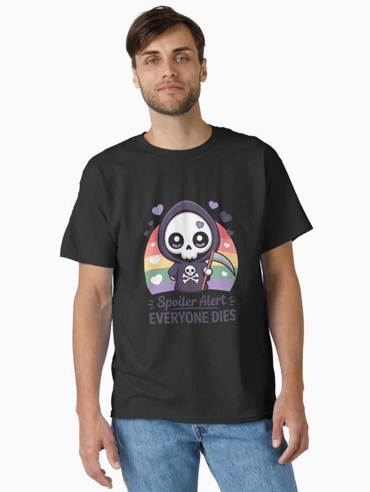 everyone dies Classic T-Shirt