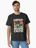 Film Cinema Unpaid Movie Critic Classic T Shirt T Shirt Premium Print Gift Ready
