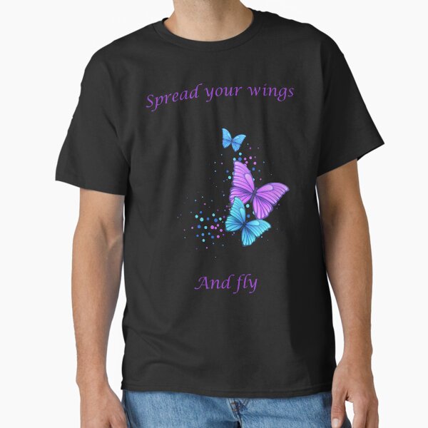 Spread Your Wings and Fly Classic T-Shirt for Sale by Christiestees