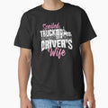"Spoiled truck drivers wife - truckers wife" Classic T-Shirt for Sale by alexmichel