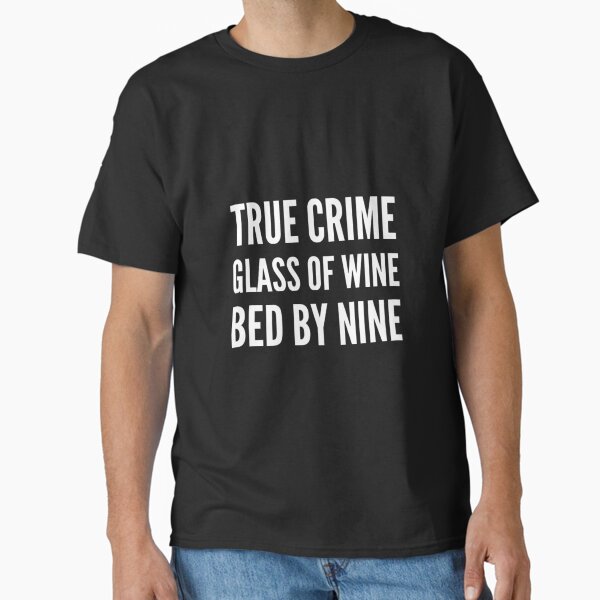 Cabernet Made Me Do It Classic T Shirt T Shirt Premium Print Funny Quote