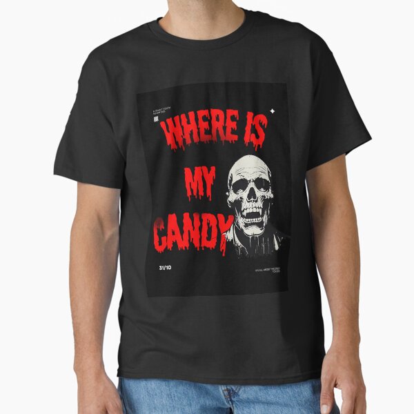 Where is my candy Classic TShirt for Sale by whatthefoxsays