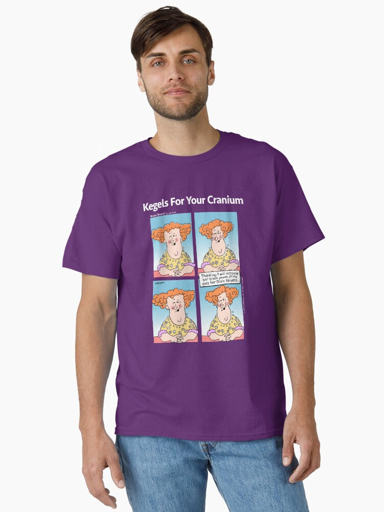 Kegels For Your Cranium Classic T Shirt
