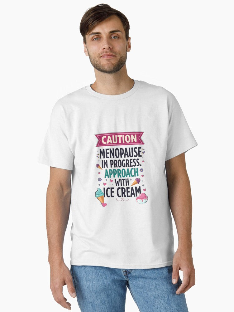 Caution Menopause In Progress Approach With Ice Cream This Playful Yet Relatable