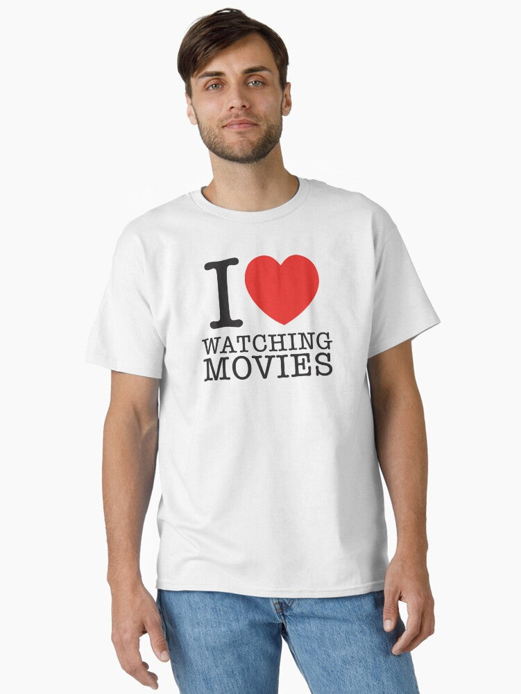 I Love Watching Movies Classic T Shirt T Shirt Streetwear Style Fan Favorite