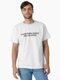 EVERYTHING HURTS AND I M DYING Classic T Shirt T Shirt Streetwear Style Daily Wear
