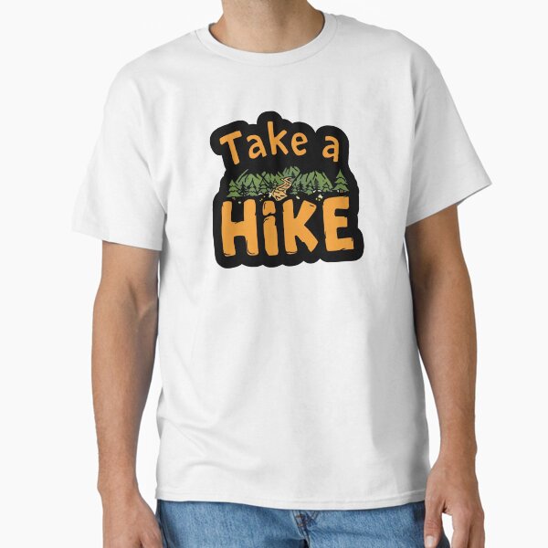 Take A Hike Classic T-Shirt for Sale by mukuljindal