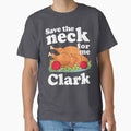 Save the neck for me, Clark Classic T-Shirt for Sale by birchandbark