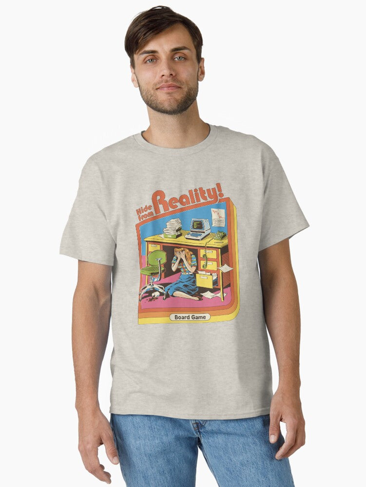 Hide From Reality Classic T-Shirt