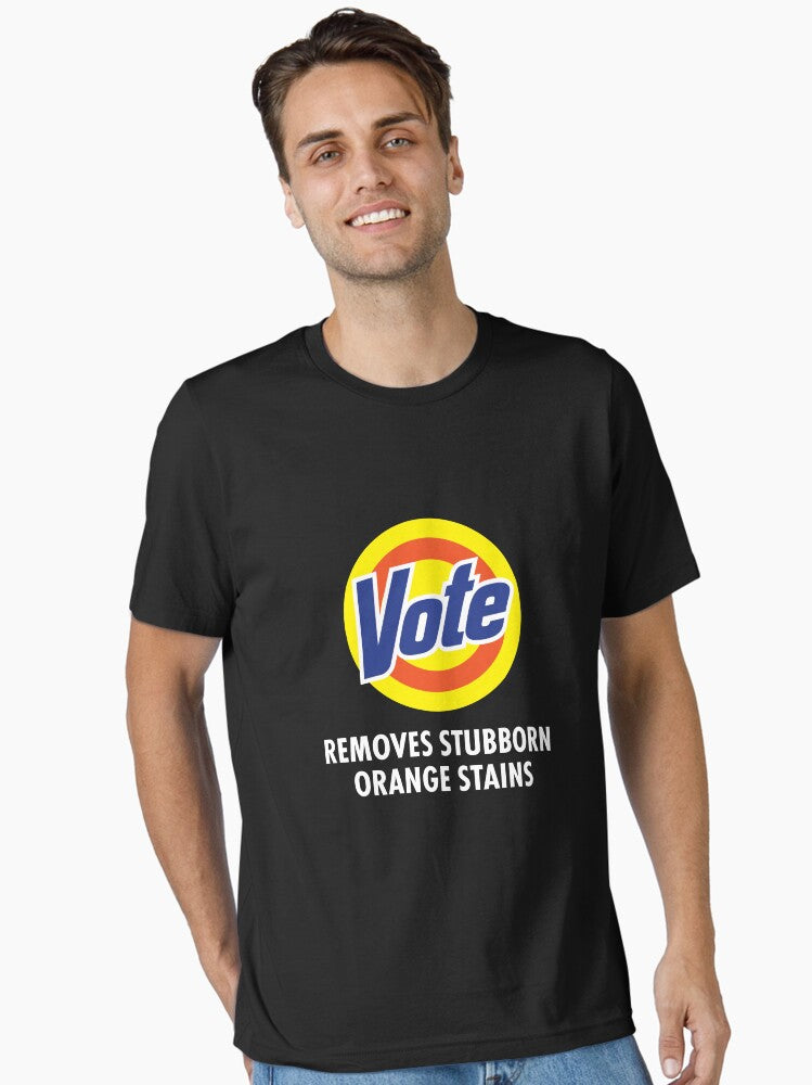 Vote Removes Stubborn Orange Stains Funny Anti-Trump Essential T-Shirt