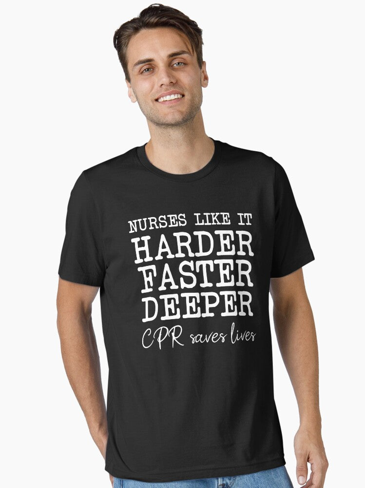 Nurses Like It Harder Faster Deeper Cpr Saves Lives Nurse Registered Nurse