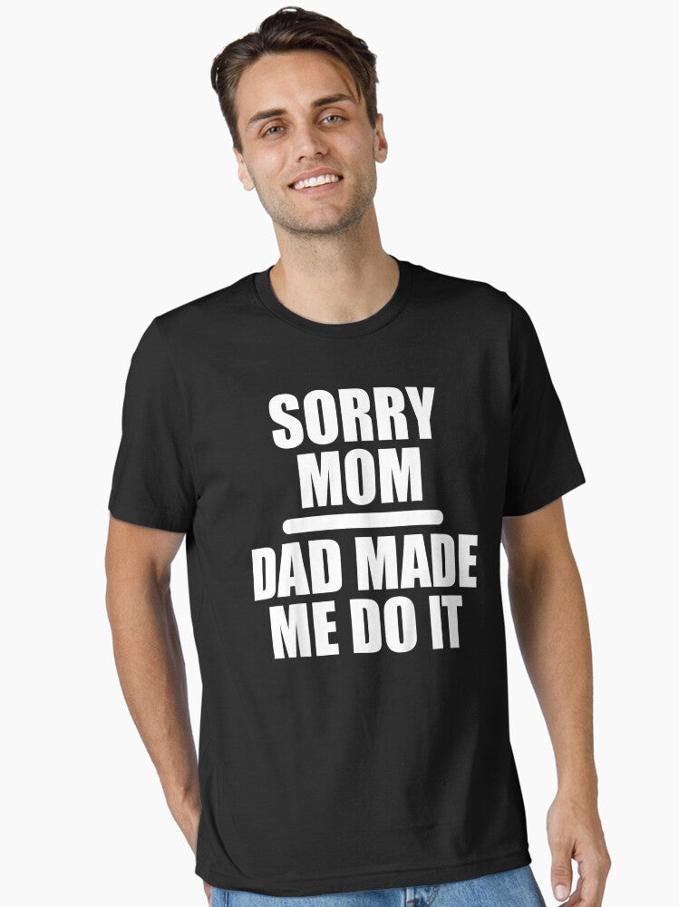 Kids Sorry Mom Dad Made Me Do It Funny Daddy Mommy Kids Saying Essential T Shirt T Shirt Viral TikTok Gift Ready