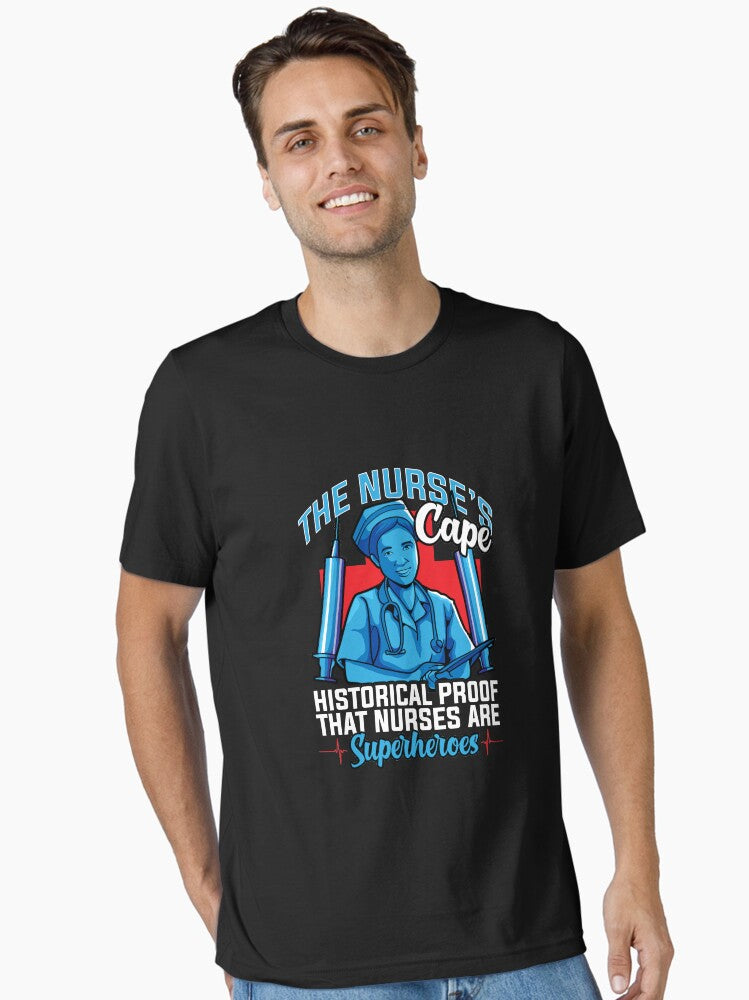 Nurses Cape Proof That Nurses Are Superheroes Essential T Shirt