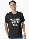 Raising wild things HUBBY MADE ME DO IT sarcastic quote t shirt P Q 193B 906 Essential T Shirt T Shirt Viral TikTok