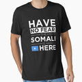 Have No Fear The Somali is here Pride Somalia Essential T-Shirt for Sale by losttribe