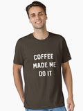 Coffee Made Me Do It Essential T Shirt T Shirt High Search Demand Daily Wear