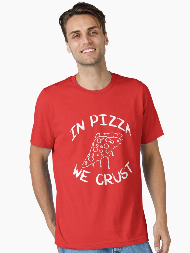 Town Tees In Pizza We Crust Hangry Shirt Essential T Shirt T Shirt Comfort Fit Food Lover