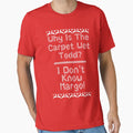 Why Is The Carpet Wet Todd? Essential T-Shirt for Sale by kjanedesigns