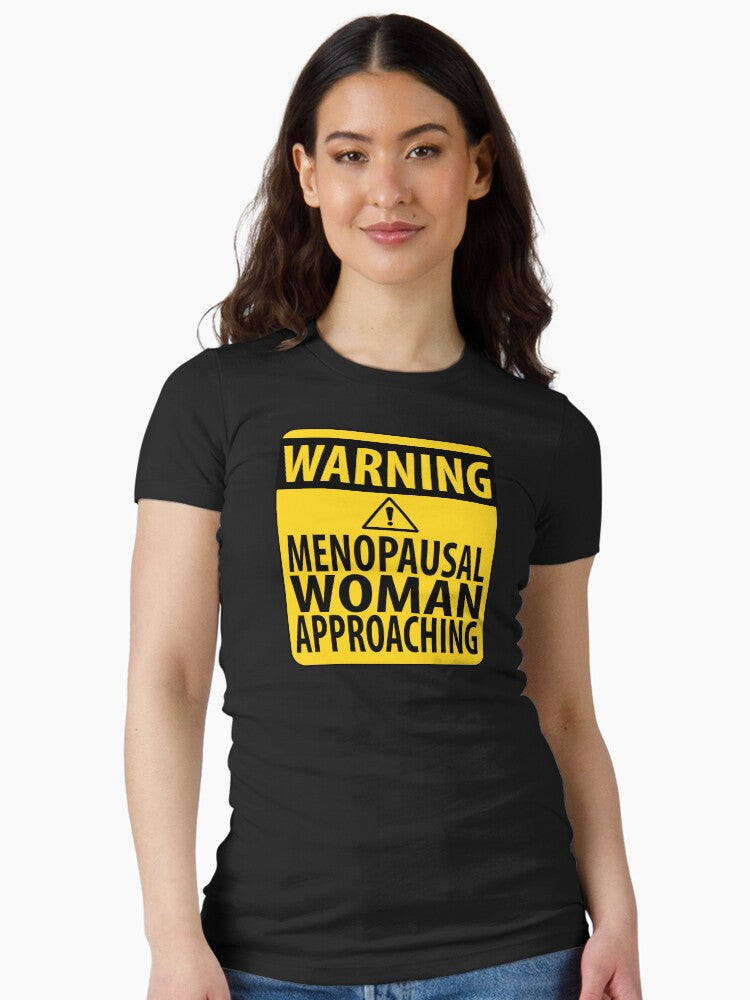 Funny Menopause Warning Sign Fitted T Shirt