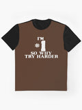 I M 1 So Why Try Harder Graphic T Shirt Gift Ready