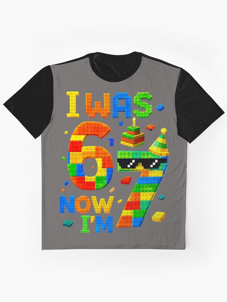 I Was 6 Now M 7 Meme 67 Birthday Boy Gifts For Boys Kids Graphic T Shirt Everyday Wear
