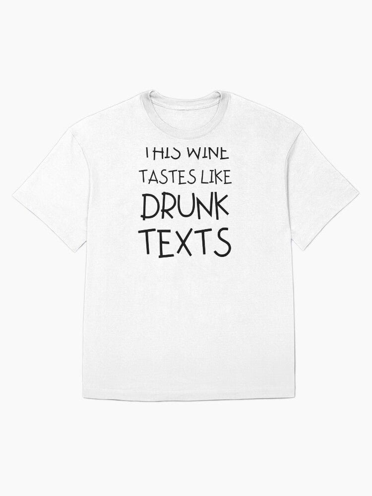 T Shirt This Wine Tastes Like Drunk Texts Oversized