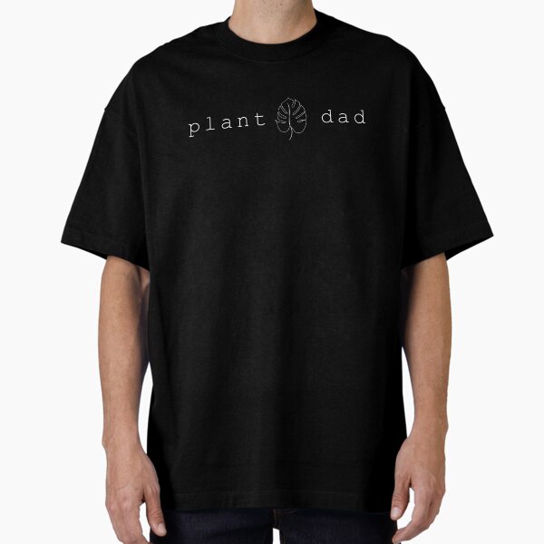 Monstera Plant Dad Oversized T-Shirt for Sale by myfirstapt