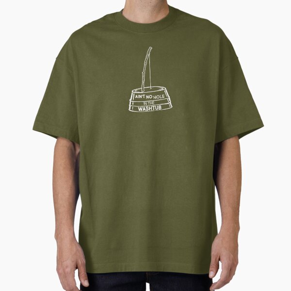 Ain't No Hole In The Washtub - Jug-Band Movie-Inspired Quote Oversized T-Shirt for Sale by cwfreelance