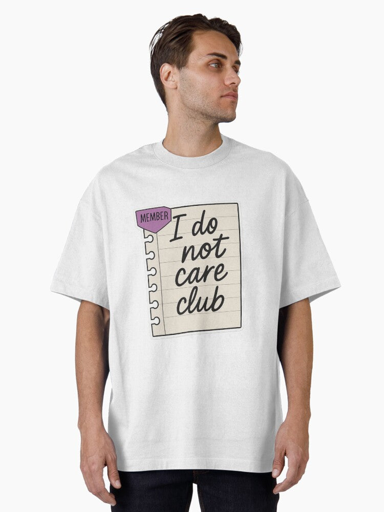 Member I Do Not Care Club Sarcastic Notebook Doodle Design Oversized T