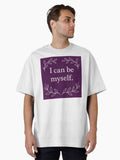 I Can Be Myself Positive SEL Affirmation Oversized T Shirt T Shirt Trending US Best Seller Look