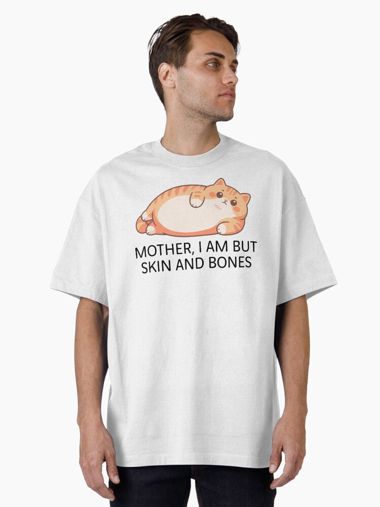 Mother I Am But Skin And Bones Oversized T Shirt T Shirt Viral TikTok Food Lover