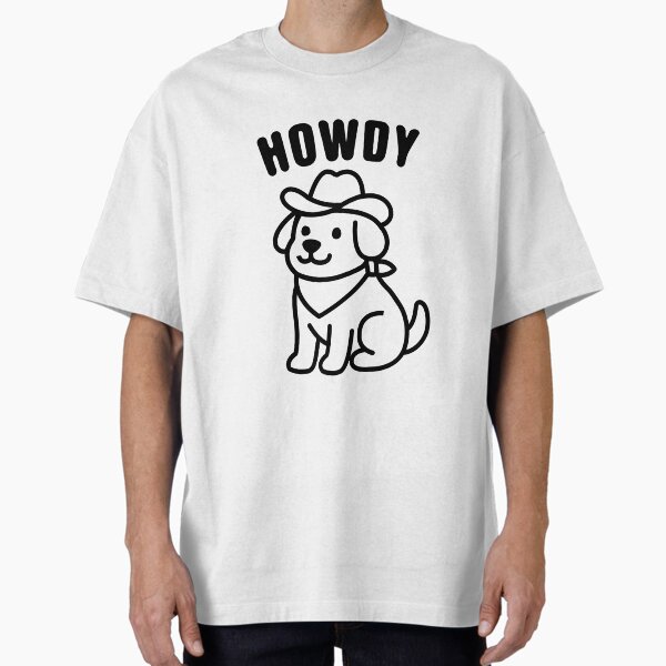 Howdy – Cowboy Dog Oversized T-Shirt for Sale by CurlyDude