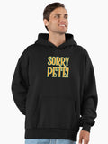 Sorry Pete Premium Oversized Hoodie Hoodie Streetwear Style Gift Ready