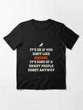Its Ok If You Dont Like Birding Funny Gift For Birders Essential T Shirt Everyday Wear