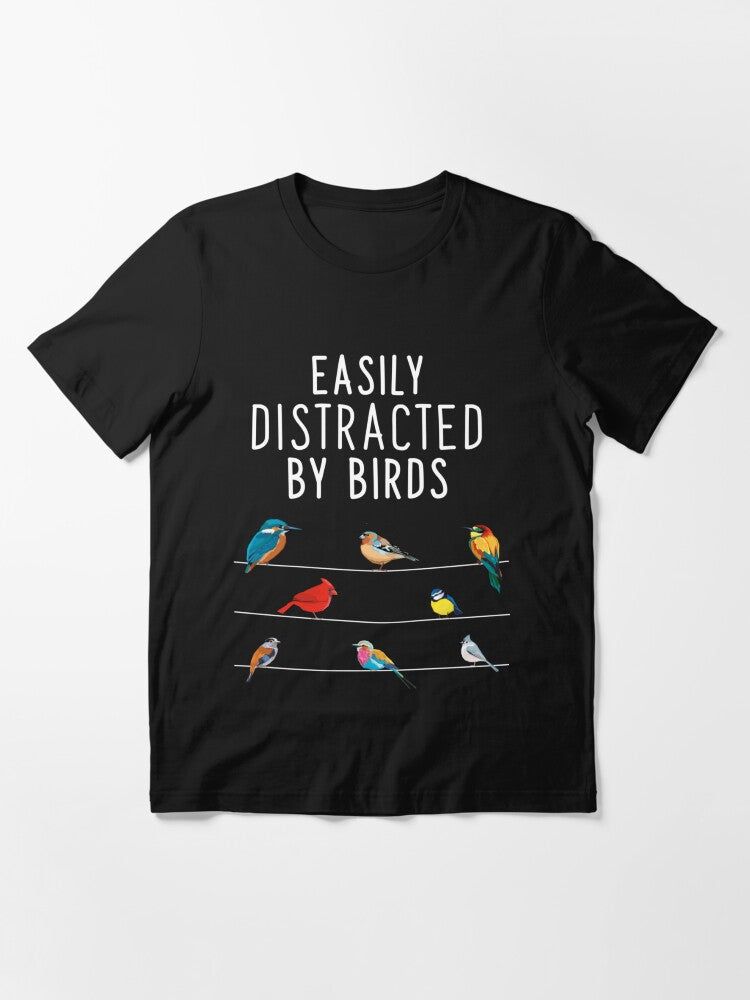 Easily Distracted By Birds Birthday Gift For Bird Lovers Birdwatcher Amp Ornithologist Essential T Shirt Everyday Wear