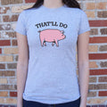 That Ll Do Pig 6dollarshirts T Shirt Minimal Style