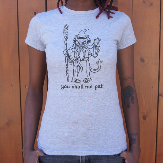 You Shall Not Pat T Shirt Gift Ready