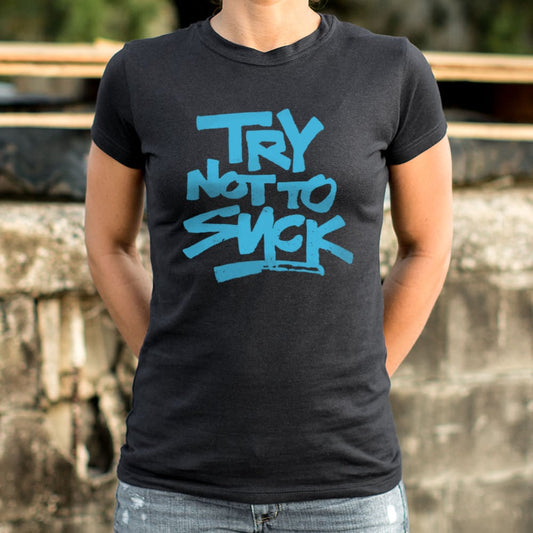 Try Not To Suck 6dollarshirts T Shirt Premium Print