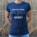What S Your Sine 6dollarshirts T Shirt Premium Print