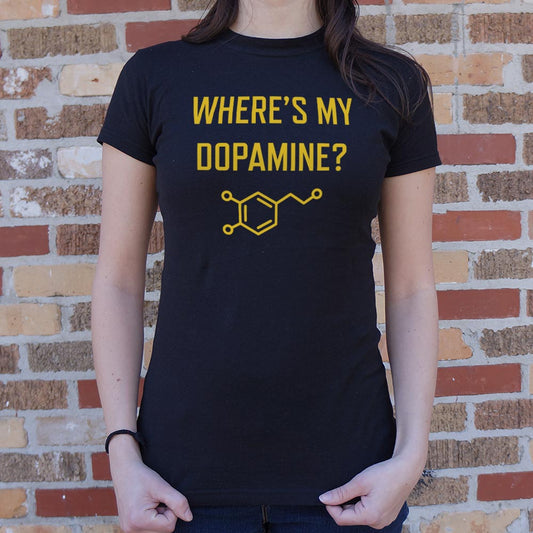 Where S My Dopamine 6dollarshirts T Shirt Everyday Wear