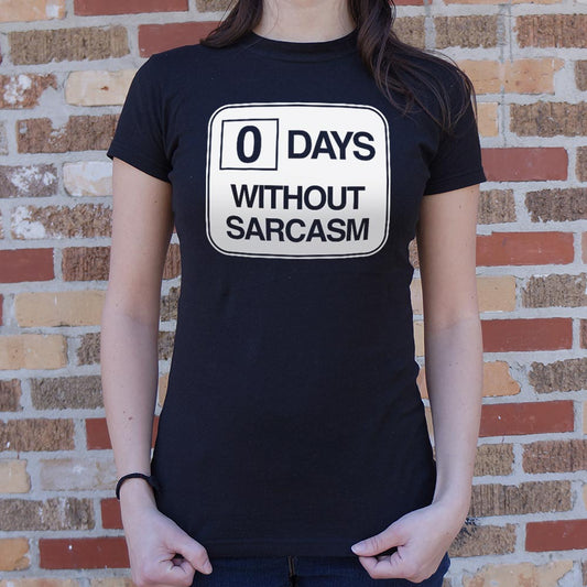 Zero Days Without Sarcasm 6dollarshirts T Shirt Gift Ready